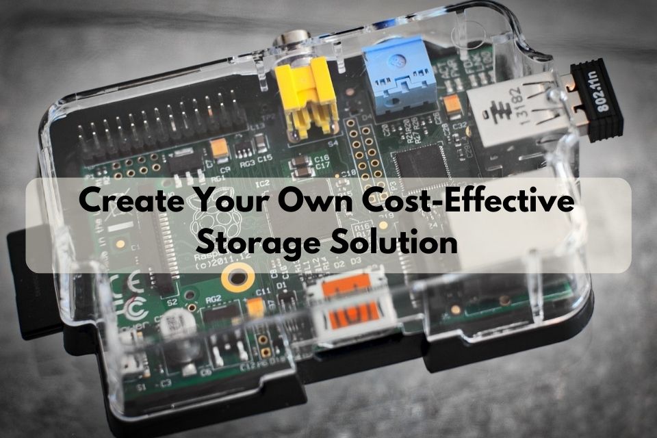 Create Your Own Cost-Effective Storage Solution